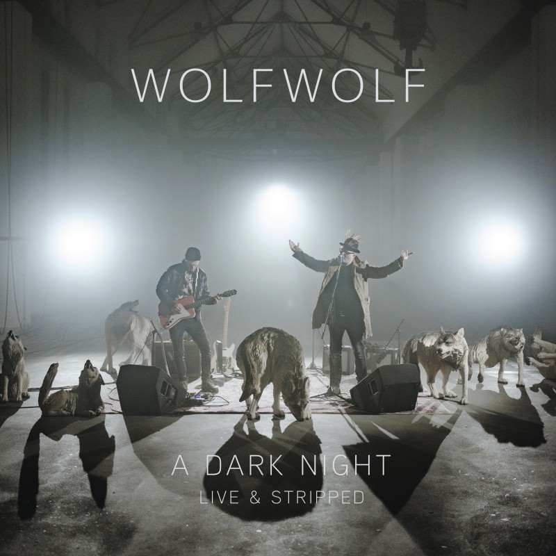 WolfWolf - A Dark Night: Live & Stripped